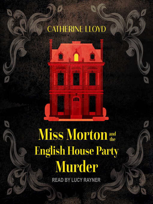 Title details for Miss Morton and the English House Party Murder by Catherine Lloyd - Wait list